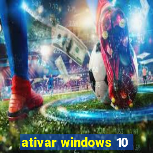 ativar windows 10